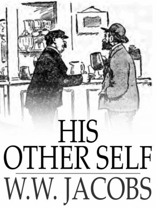 Titeldetails für His Other Self nach W. W. Jacobs - Verfügbar